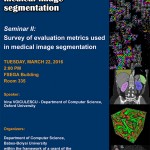 Dr. Irina Voiculescu, Oxford University: Novel Approaches to Cellular Automata with Applications in Medical Image Segmentation (Seminar II: Survey of evaluation metrics used in medical image segmentation)